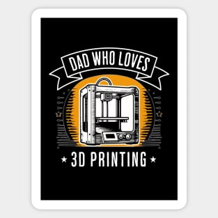 Dad Who Loves 3D Printing Sticker